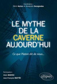 Le mythe de la caverne aujourd'hui : ce que Platon dit de nous...