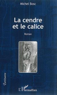 La cendre et le calice