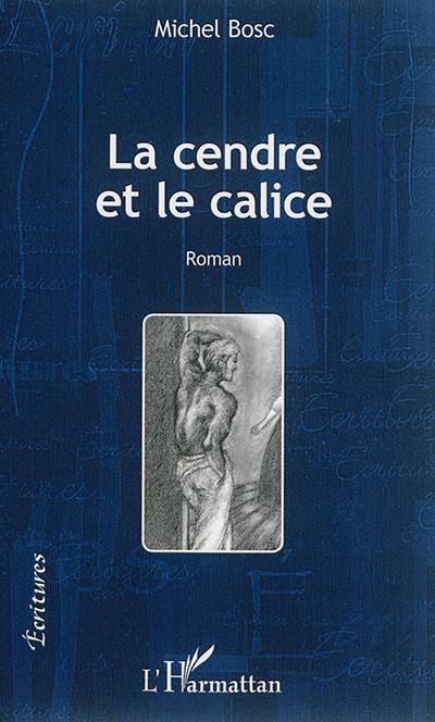 La cendre et le calice