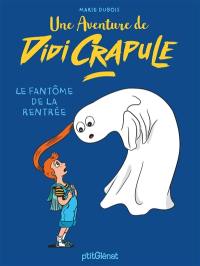 Une aventure de Didi Crapule. Le fantôme de la rentrée