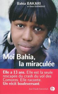 Moi Bahia, la miraculée