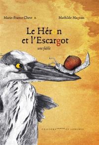 Le héron et l'escargot : une fable