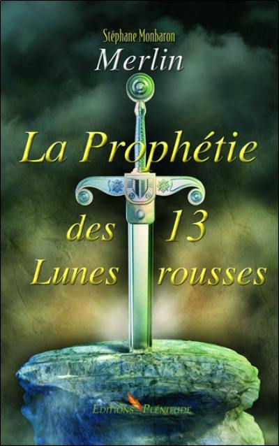 Merlin : la prophétie des 13 lunes rousses