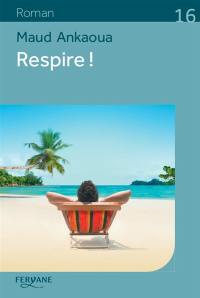 Respire ! : le plan est toujours parfait