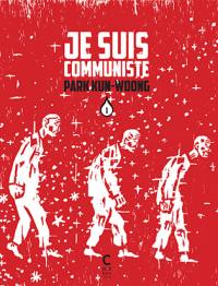 Je suis communiste. Vol. 1