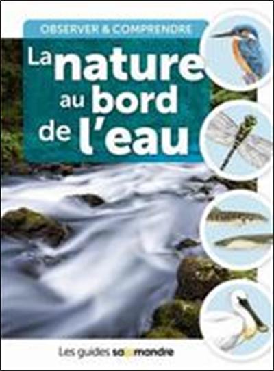 La nature au bord de l'eau : observer & comprendre