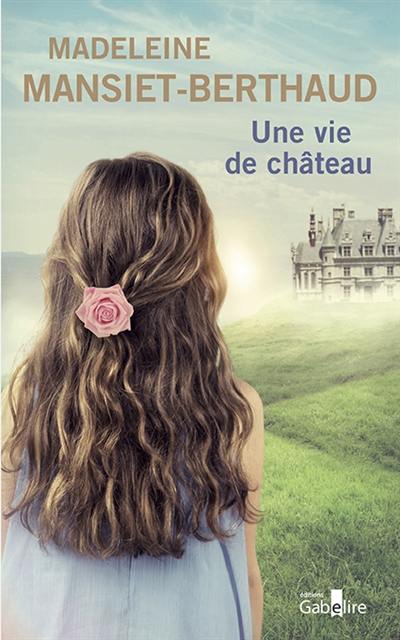 Une vie de château