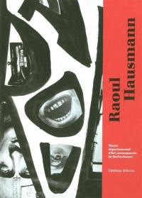 Raoul Hausmann : dadasophe : de Berlin à Limoges