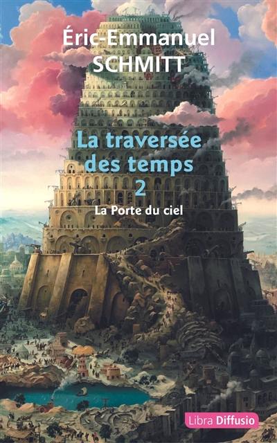 La traversée des temps. Vol. 2. La porte du ciel