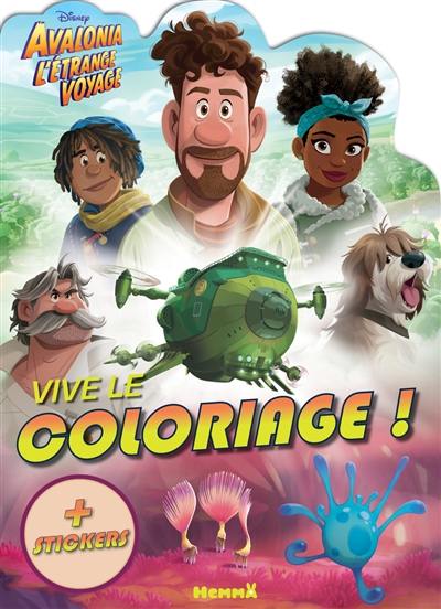 Avalonia, l'étrange voyage : vive le coloriage ! : + stickers