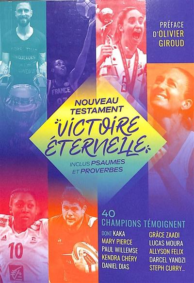 Victoire éternelle : Nouveau Testament : inclus psaumes et proverbes