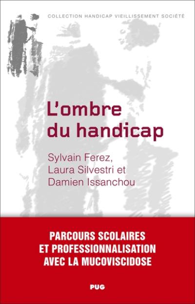 L'ombre du handicap : parcours scolaires et professionnalisation avec la mucoviscidose