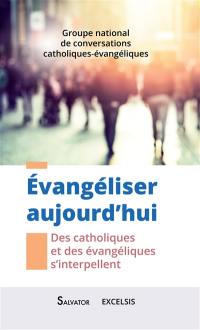 Evangéliser aujourd'hui : des catholiques et des évangéliques s'interpellent