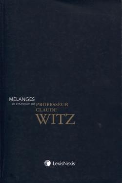 Mélanges en l'honneur du professeur Claude Witz