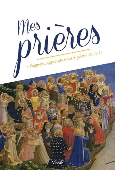 Mes prières : Seigneur, apprends-nous à prier