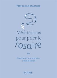 Méditations pour prier le rosaire