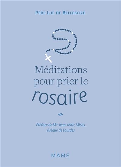 Méditations pour prier le rosaire