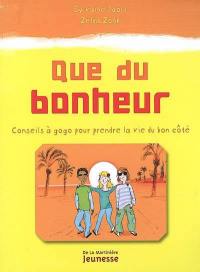 Que du bonheur : conseils à gogo pour prendre la vie du bon côté