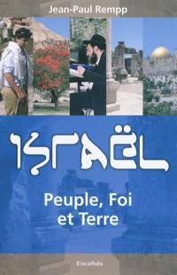 Israël : peuple, foi et terre : esquisse d'une synthèse