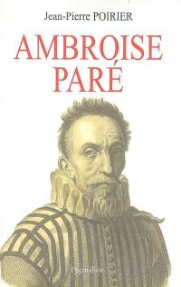 Ambroise Paré : un urgentiste au XVIe siècle