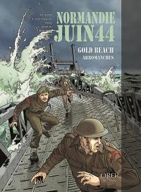 Normandie, juin 44. Vol. 3. Gold Beach, Arromanches