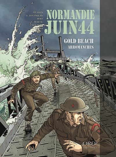 Normandie, juin 44. Vol. 3. Gold Beach, Arromanches