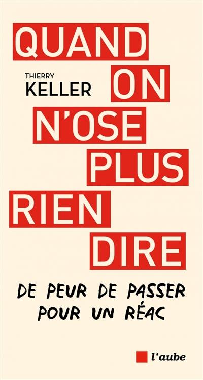 Quand on n'ose plus rien dire : de peur de passer pour un réac