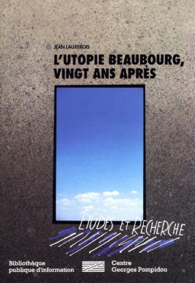 L'utopie Beaubourg, vingt ans après