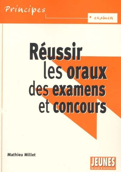 Réussir les oraux des examens et des concours