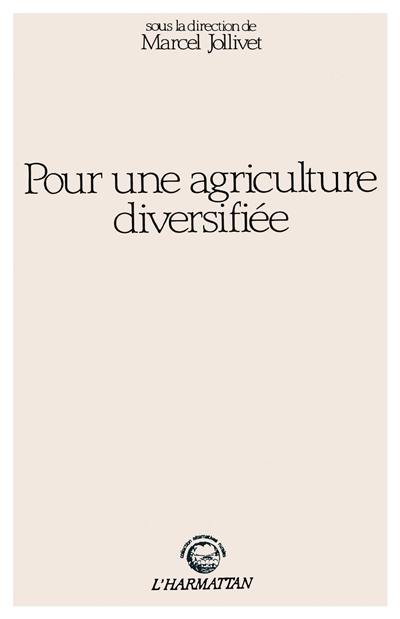 Pour une agriculture diversifiée : arguments, questions, recherches