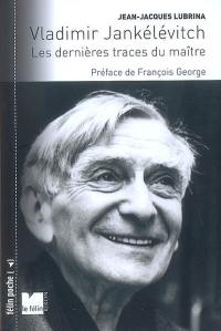 Vladimir Jankélévitch : les dernières traces du maître