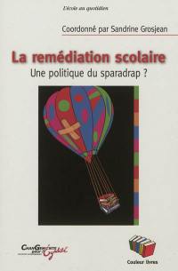 La remédiation scolaire : une politique du sparadrap ?