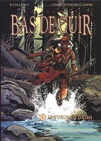 La saga de Bas de Cuir. Vol. 1. Le tueur de daims