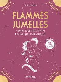 Flammes jumelles : vivre une relation karmique initiatique