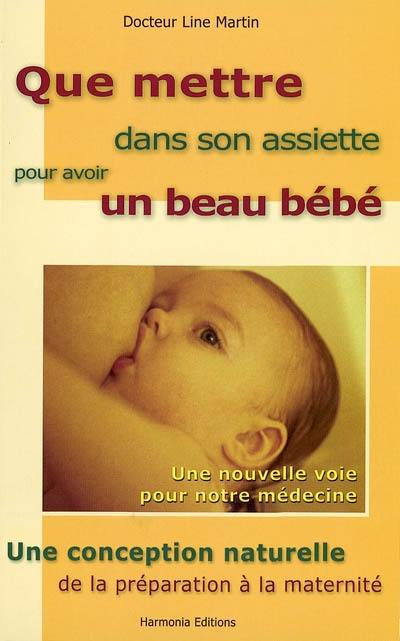 Que mettre dans votre assiette pour avoir un beau bébé : une conception naturelle de la préparation à la maternité