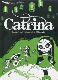 Catrina : opération secrète à Mixquic