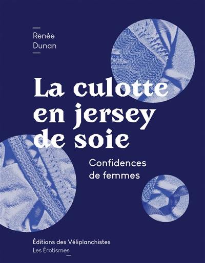 La culotte en jersey de soie : confidences de femmes