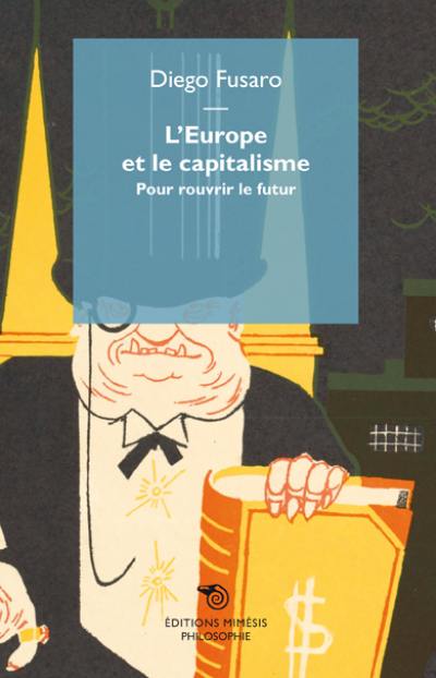 L'Europe et le capitalisme : pour rouvrir le futur