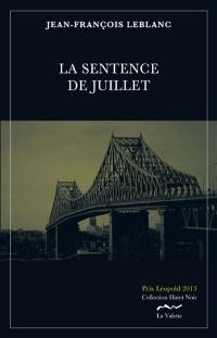 Une enquête de Jean Royer : sergent-détective au service de police de Montréal. La sentence de juillet