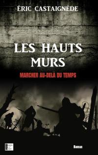 Les hauts murs : marcher au-delà du temps