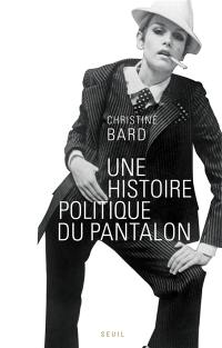 Une histoire politique du pantalon