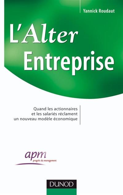 L'alter entreprise : quand les actionnaires et les salariés réclament un nouveau modèle économique