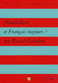 Mondialistes et Français toujours ?