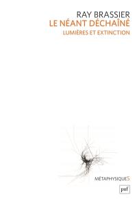 Le néant déchaîné : Lumières et extinction