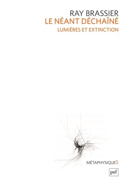 Le néant déchaîné : Lumières et extinction