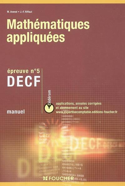 Mathématiques appliquées, épreuve n° 5 DECF : manuel