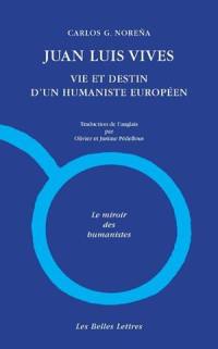 Juan Luis Vives : vie et destin d'un humaniste européen : une biographie intellectuelle. Vives et la France (2013, 1509-1514). Vives en France : la fabrique de l'oubli