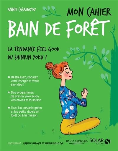 Mon cahier bain de forêt : la tendance feel good du shinrin yoku !