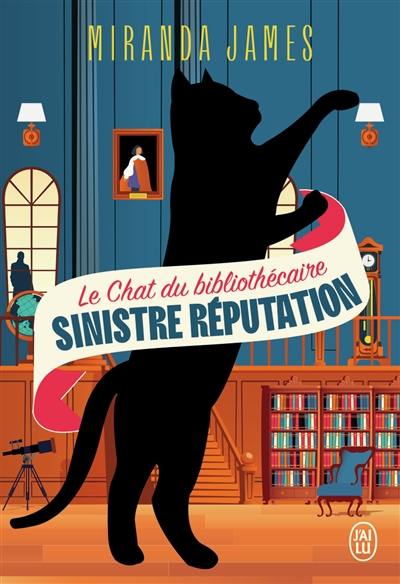 Le chat du bibliothécaire. Vol. 4. Sinistre réputation