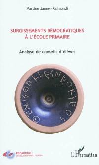 Surgissements démocratiques à l'école primaire : analyse de conseils d'élèves